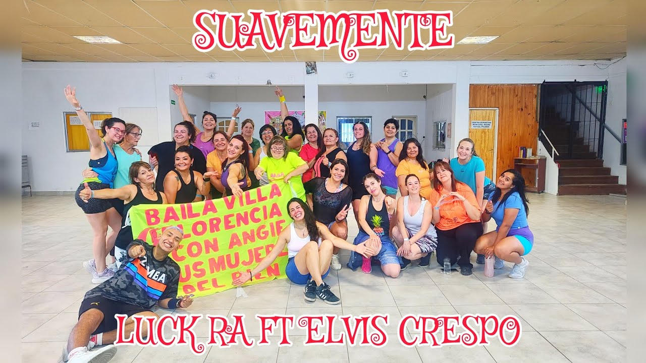 SUAVEMENTE - LUCK RA FT ELVIS CRESPO // ZUMBA CON MATY