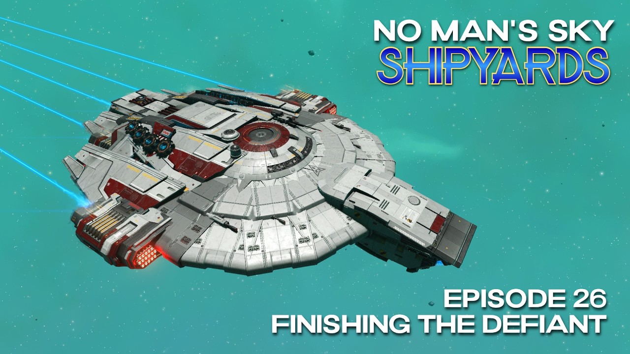 No Man's Sky Shipyards | Episode 26 | Finishing the Defiant! | Remnant 6.2
