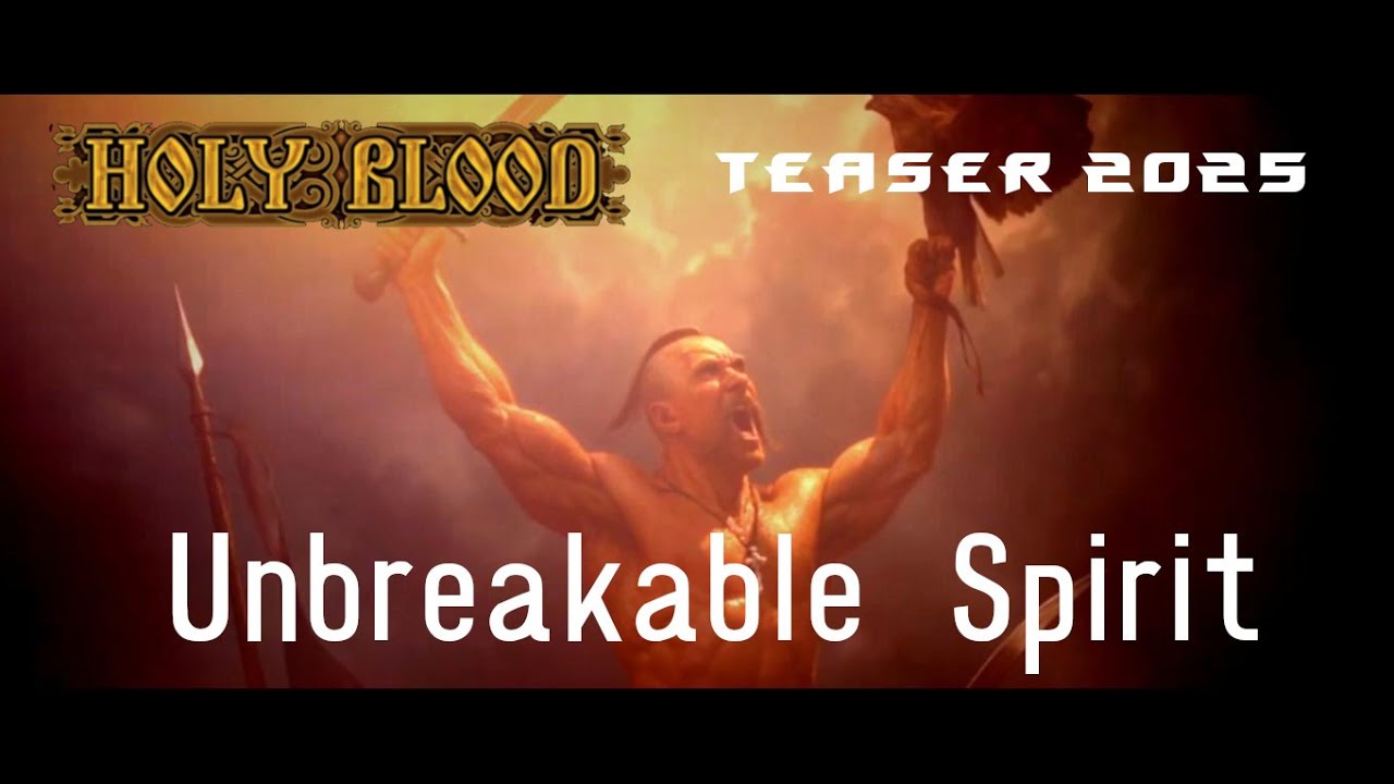 HOLY BLOOD - Unbreakable Spirit | Teaser 2025