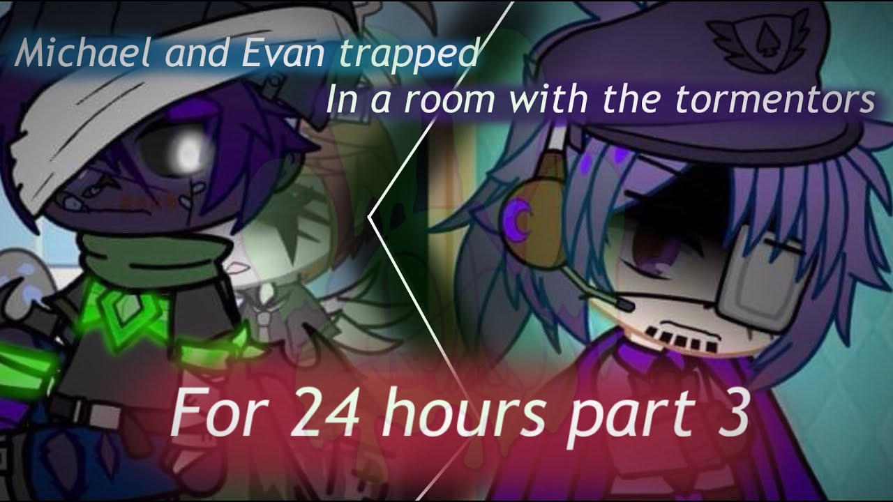 FNaF Gacha club|| C.C and michael stuck in a room with the tormentors for 24 hours|| FINALE