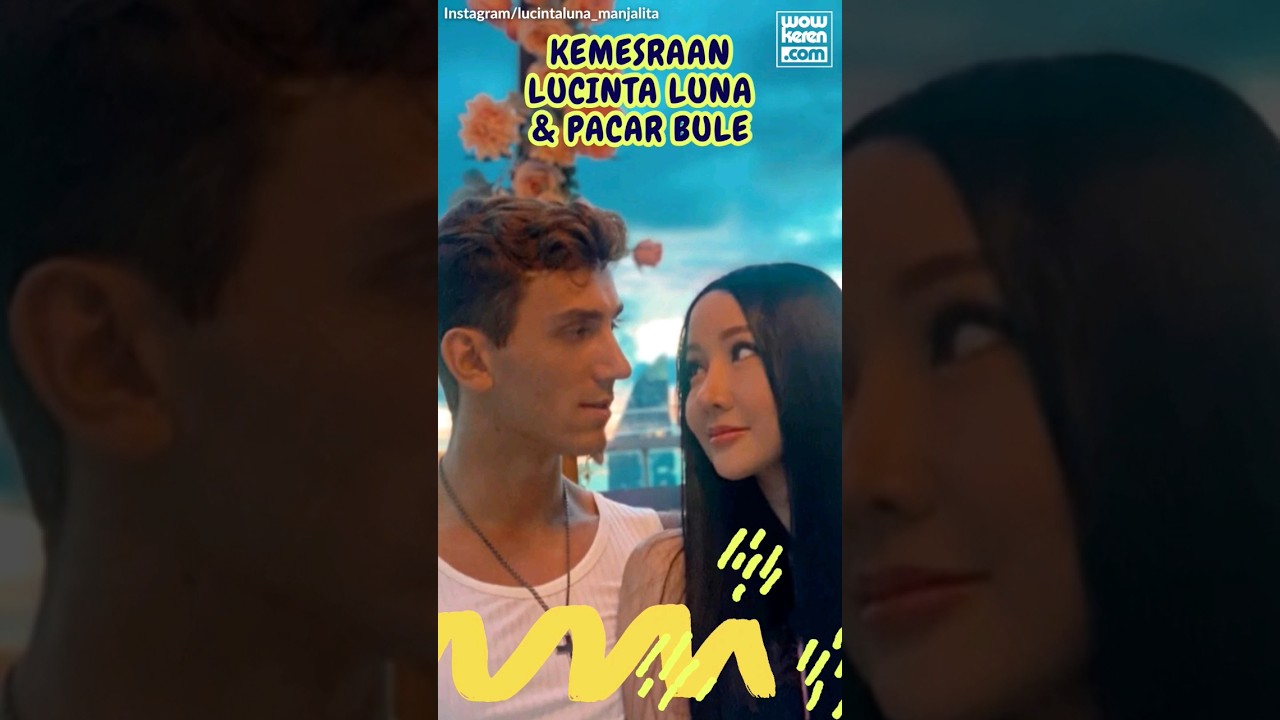 Lucinta Luna Dilamar Sang Pacar Bule, Gini Lho Momen Kebersamaan Mereka Saat Dimabuk Asmara