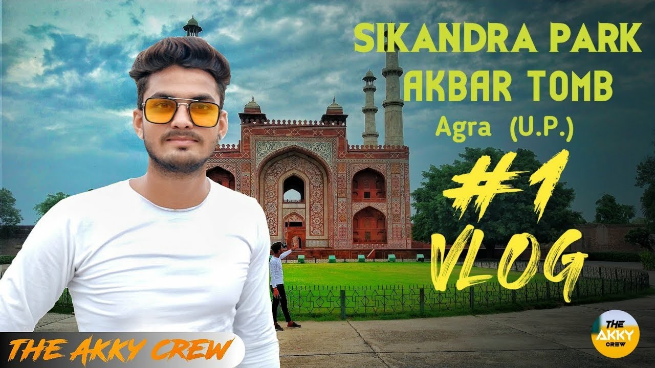 Sikandra Park Tour || Akbar tomb Sikandra Agra || #1 Vlog  || The Akky crew