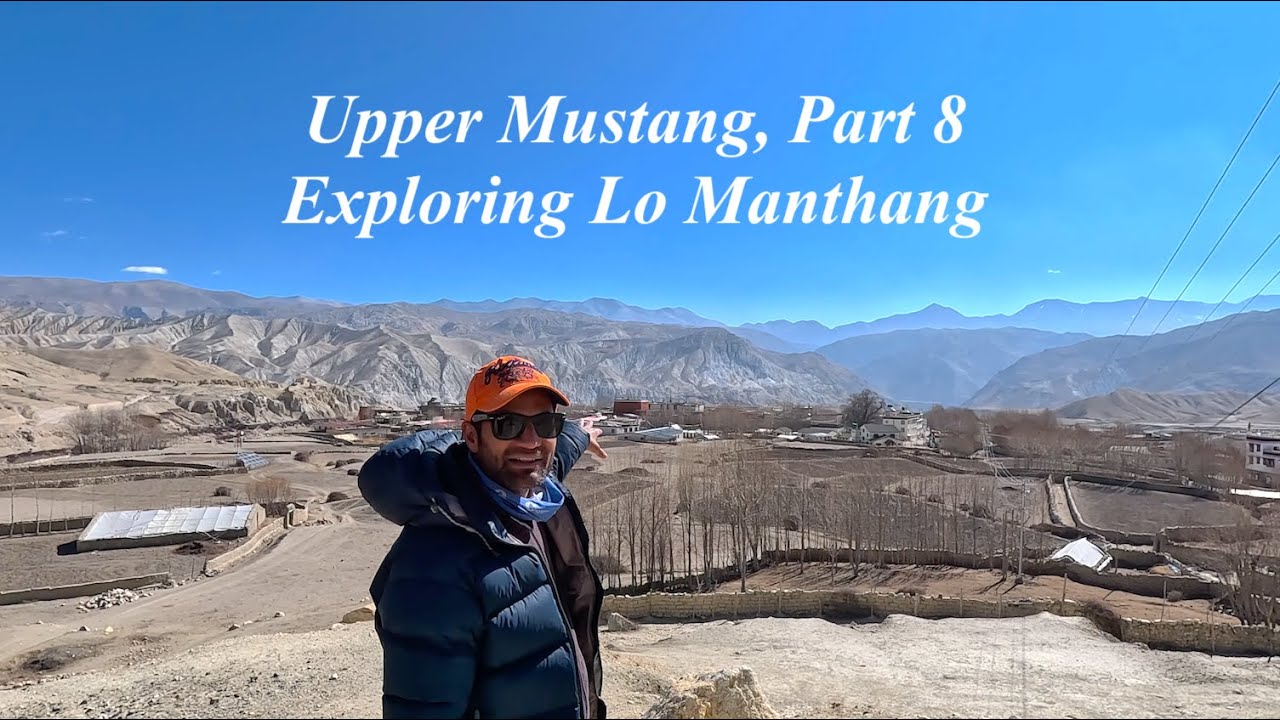 Upper Mustang - 8 | Exploring Lo Manthang | Trek in Nepal