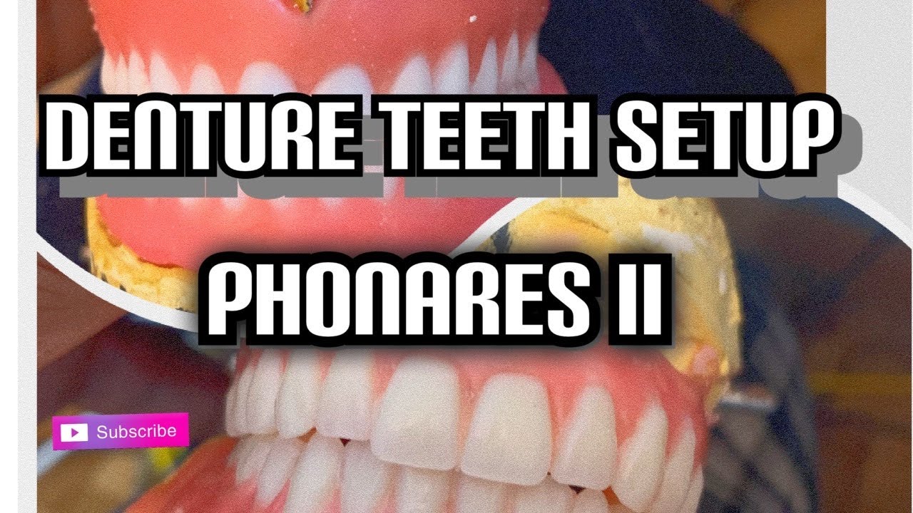 Dentures TEETH  Setup Phonares 2