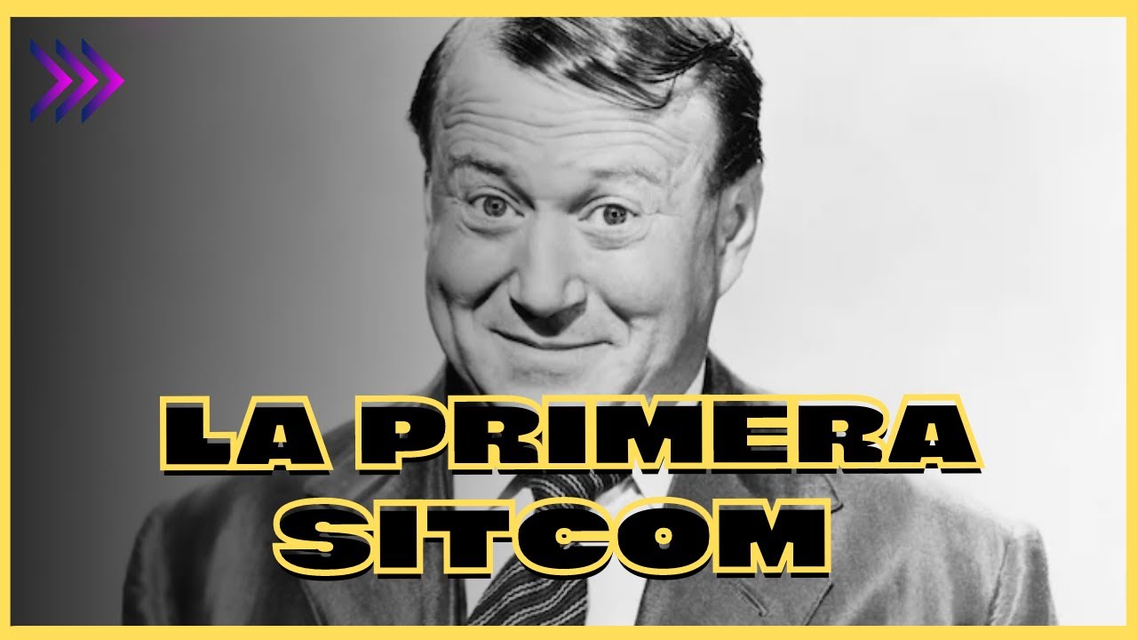 LA PRIMERA SITCOM 😆 DE LA HISTORIA - Series Desclasificadas