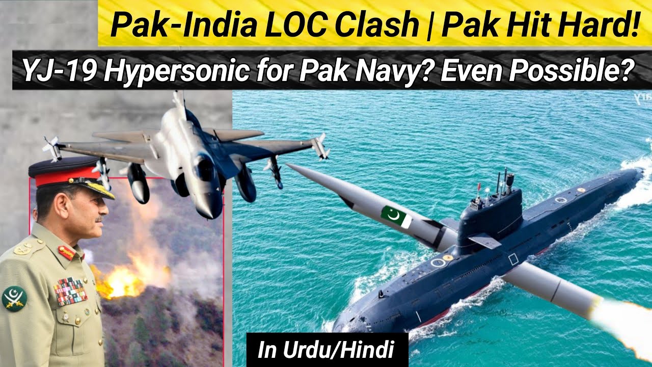 Pak-India LOC Clash | Pak Hit Hard! | YJ-19 Hypersonic for Pak Navy? Even Possible? 