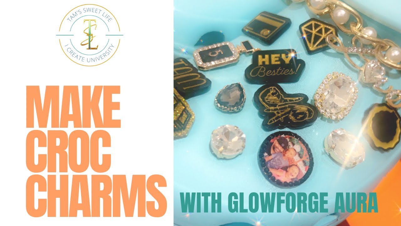Make Croc Charms with THE GLOWFORGE AURA - CRAFT LASER | Tam’s Sweet Life