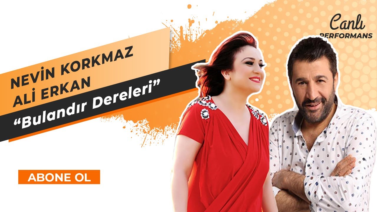 NEVİN KORKMAZ & ALİ ERKAN - Utanmayacak mısın - Bulandır Dereleri (Canlı Performans)