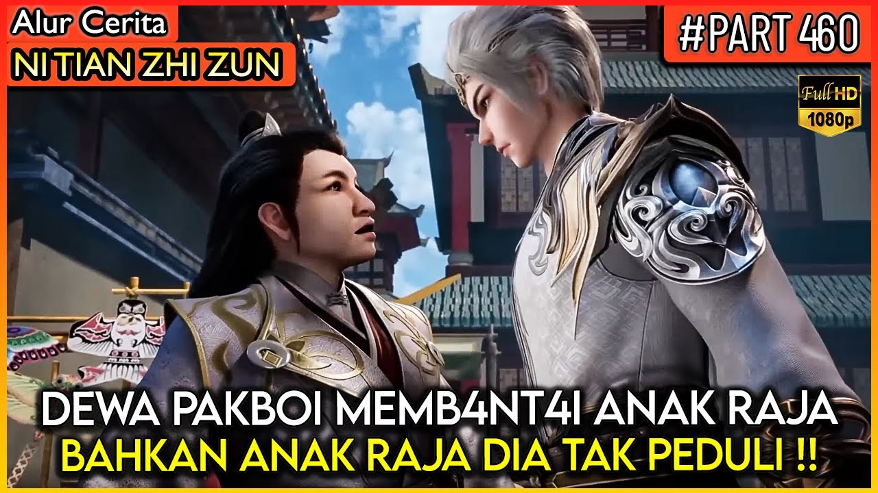 BAHKAN ANAK RAJA KOTA PUN TAN YUN HABISI !? - Alur Cerita Donghua #NTZZ (PART 460)