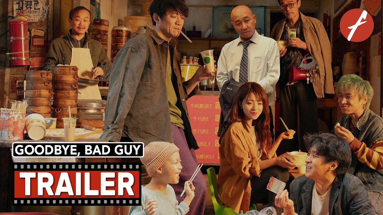 Goodbye, Bad Guy (2025) 再见，坏蛋 - Movie Trailer - Far East Films