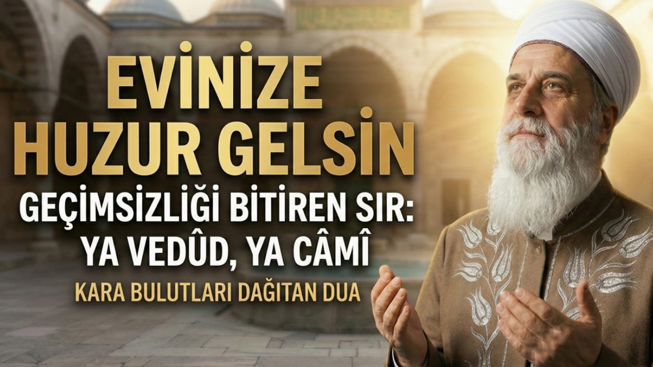 Evinize Huzur Gelsin Geçimsizliği Bitiren Sır ! Ya Vedud Ya Cami