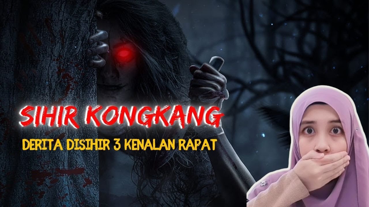 KISAH SERAM SIHIR KONGKANG