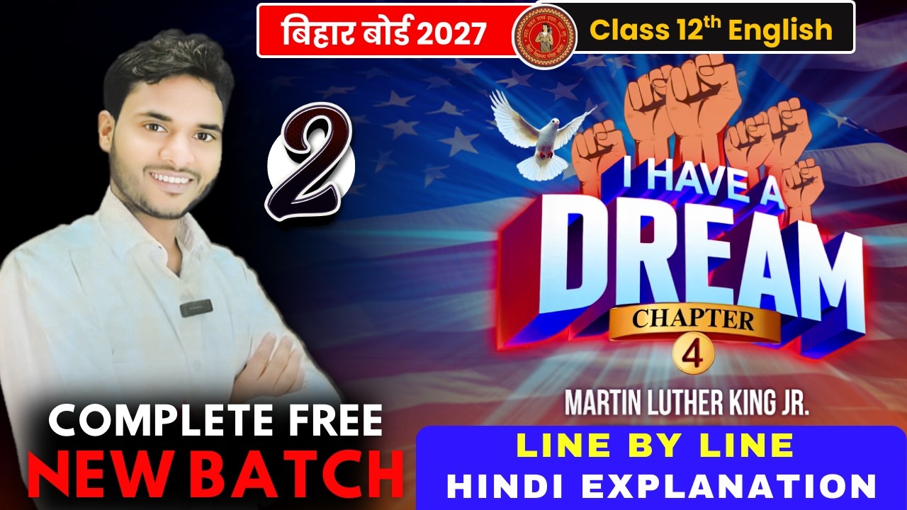 🔥 Class 02 | I Have A Dream | ये Line by Line HINDI EXPLANATION Goosebumps देगा 😨 | #12th #bseb