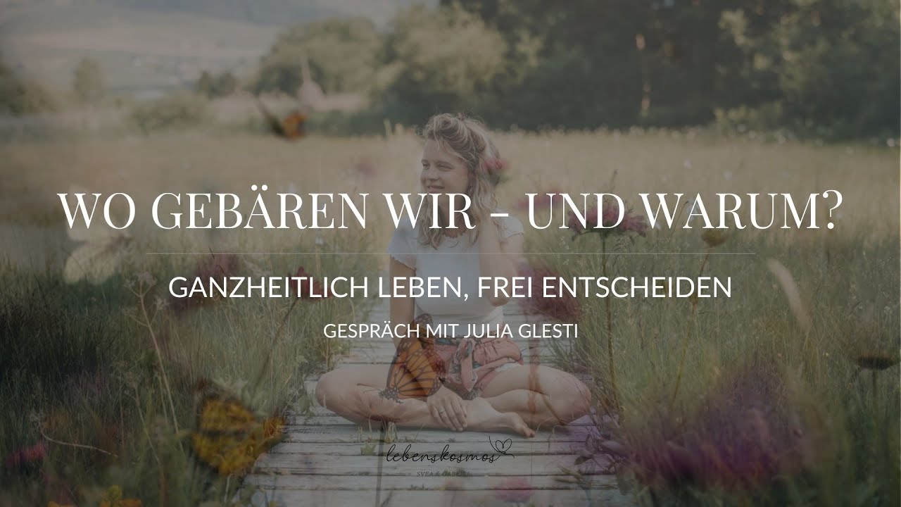 Ganzheitlich gebären – ohne Richtig & Falsch | Gespräch mit Julia Glesti