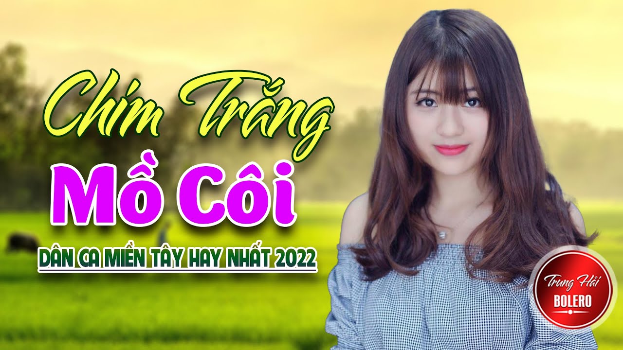CHIM TRẮNG MỒ CÔI 💘LK DÂN CA TRỮ TÌNH Hay Nhất 2022💘Nhạc Trữ Tình Chọn Lọc Toàn Bài Hay Ngọt Lịm Tim
