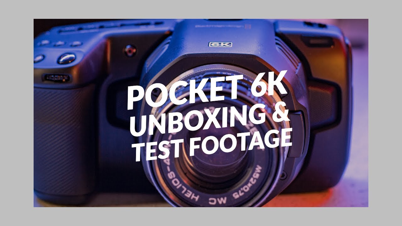 Blackmagic Pocket Cinema Camera 6k Unboxing and Test Footage - BMPCC 6k vs BMPCC 4k