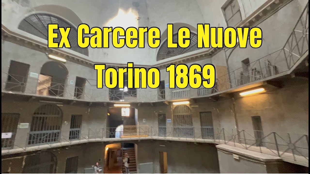 Ex Carcere Le Nuove Torino 1869 in Attività fino al 2003 visita Giornata del FAI