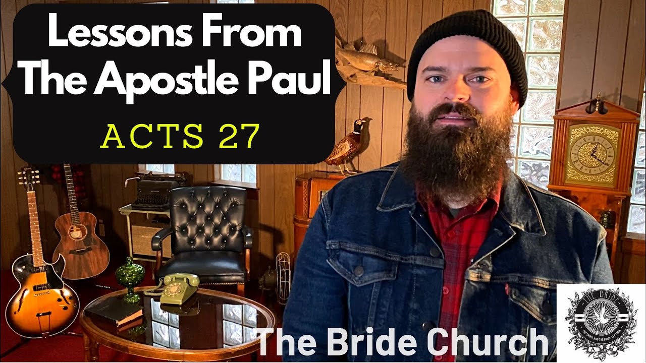 Lessons Form The Apostle Paul - Acts 27