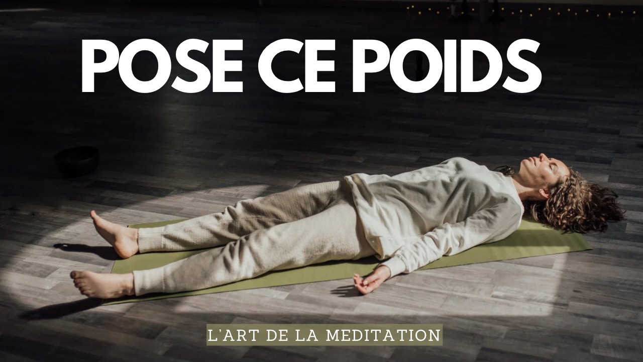 Vous portez trop de choses en vous ? Cette méditation est pour vous.
