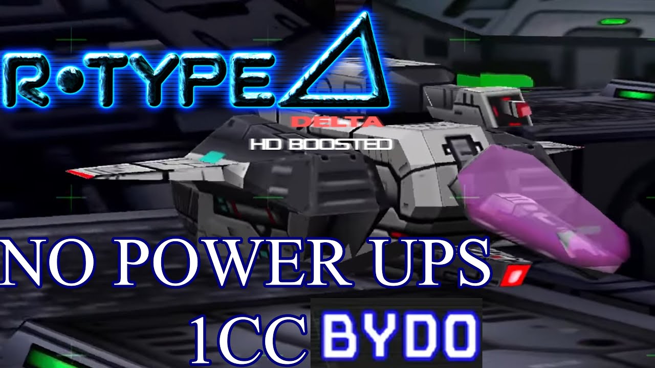 R-Type Delta HD Boosted - 1CC No Power Up (Bydo/Hard Difficulty)