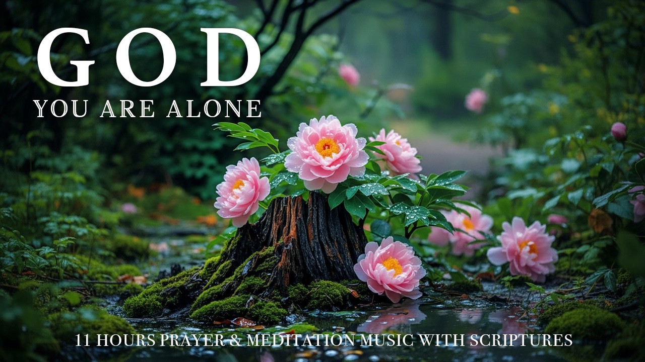 YOU ARE GOD ALONE | Deep Prayer Instrumental Worship Music to Encounter God