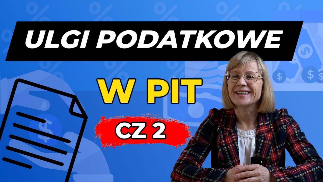 Ulgi podatkowe w PIT – jak zapłacić mniej i dostać większy zwrot? 💰📄👨‍👩‍👧‍👦 | Część 2