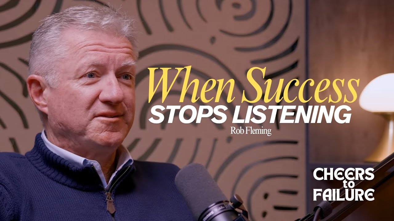 When Success Stops Listening | Rob Fleming on Reinvention, Resilience and Risk