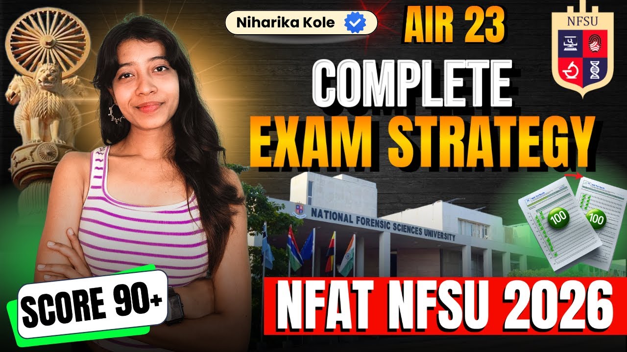 Detailed EXAM STRATEGY for NFAT NFSU 2026🤩🔥 | Niharika Kole - AIR 23 |