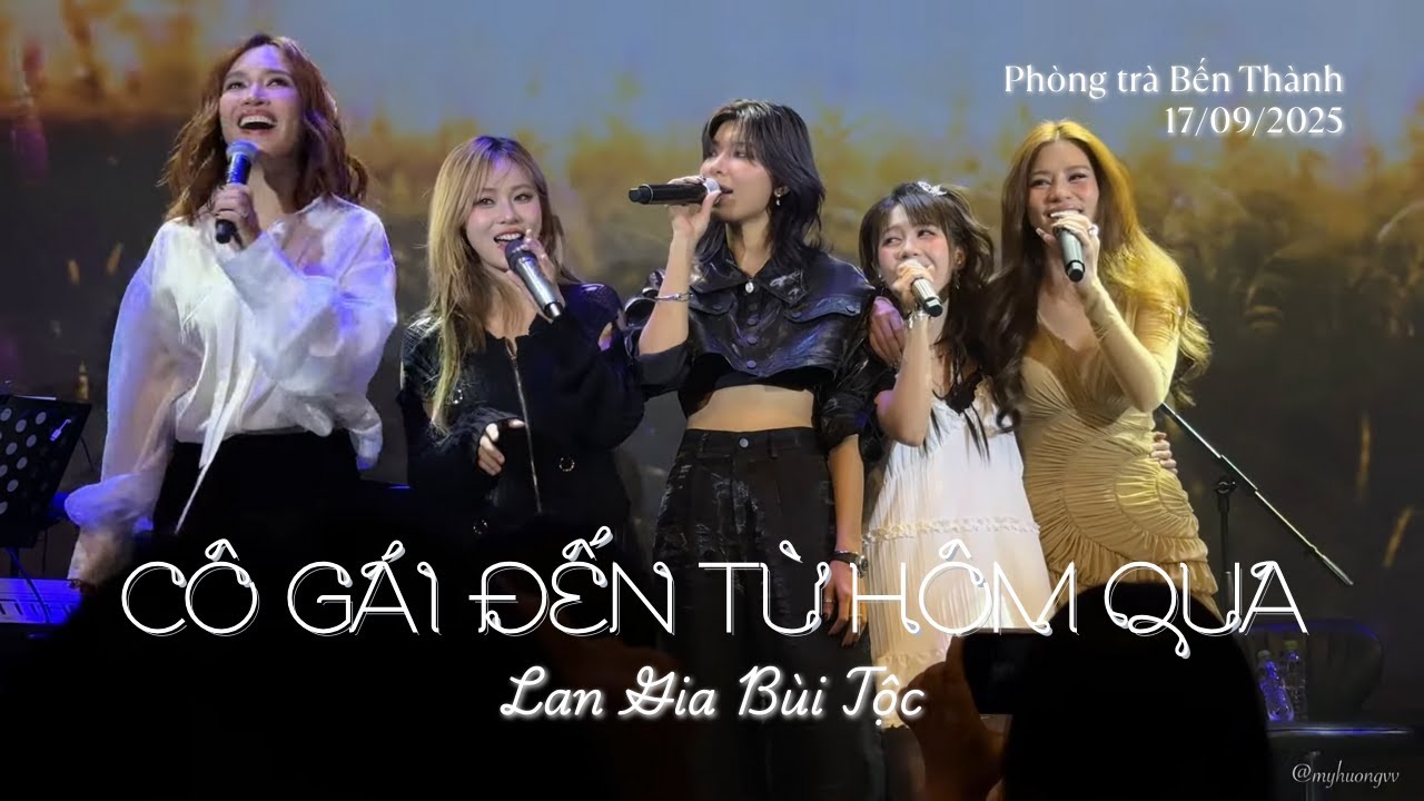 Cô Gái Đến Từ Hôm Qua - Lan Gia Bùi Tộc (Phòng trà Bến Thành 17/9/25)