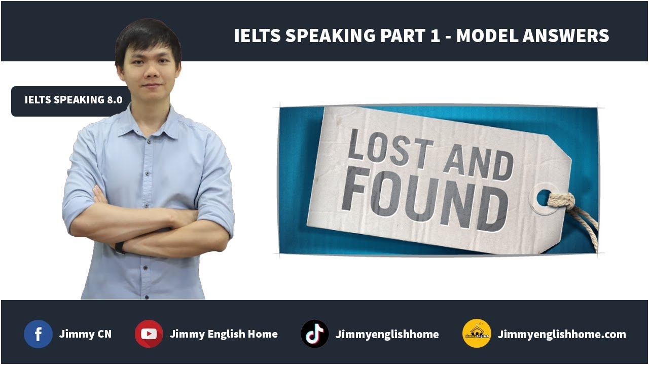 IELTS SPEAKING PART 1 MODEL ANSWERS - LOST AND FOUND | Bài mẫu chủ đề Lost and Found