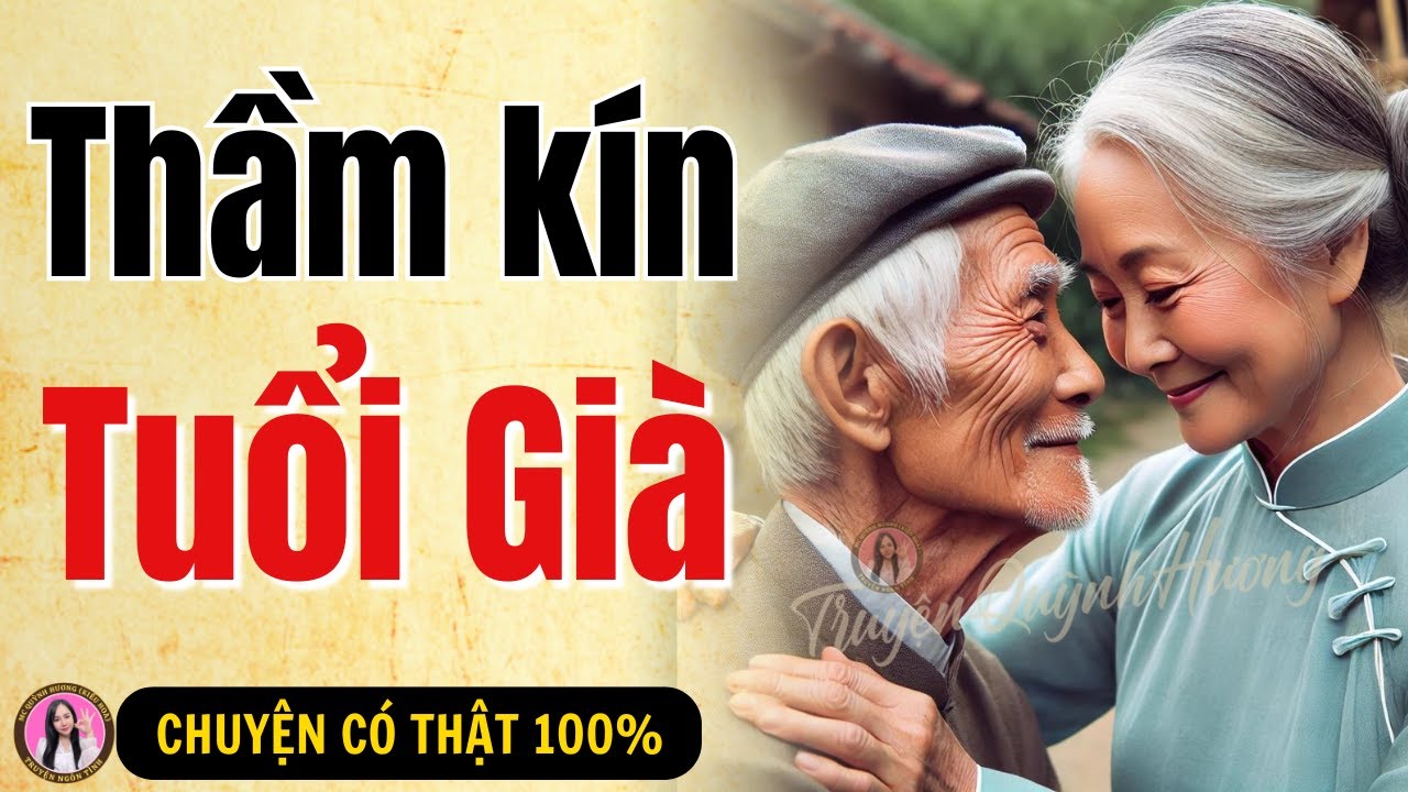 Truyện ngắn nhân văn sâu sắc: THẦM KÍN TUỔI GIÀ - Quỳnh Hương kể chuyện đêm 