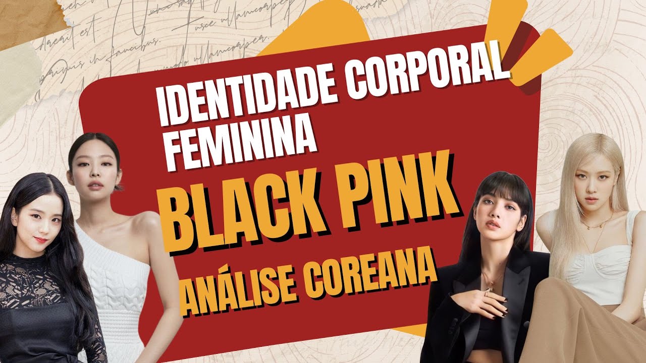 ID Corporal Black Pink I Análise feminina Kpop