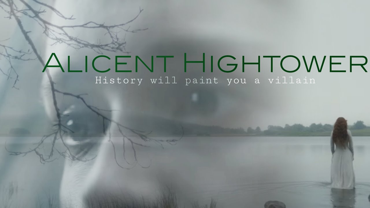 Alicent Hightower || History Will Paint You a Villain