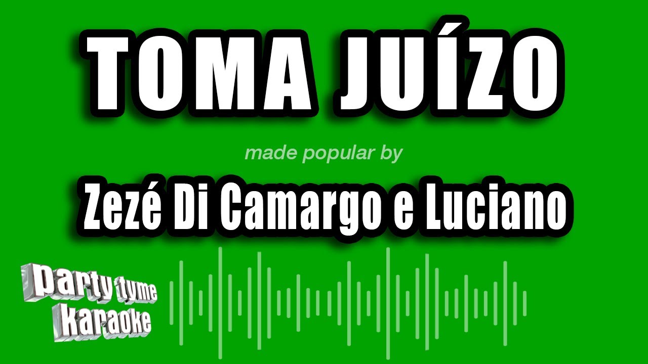 Zezé Di Camargo e Luciano - Toma Juízo (Versão Karaokê)