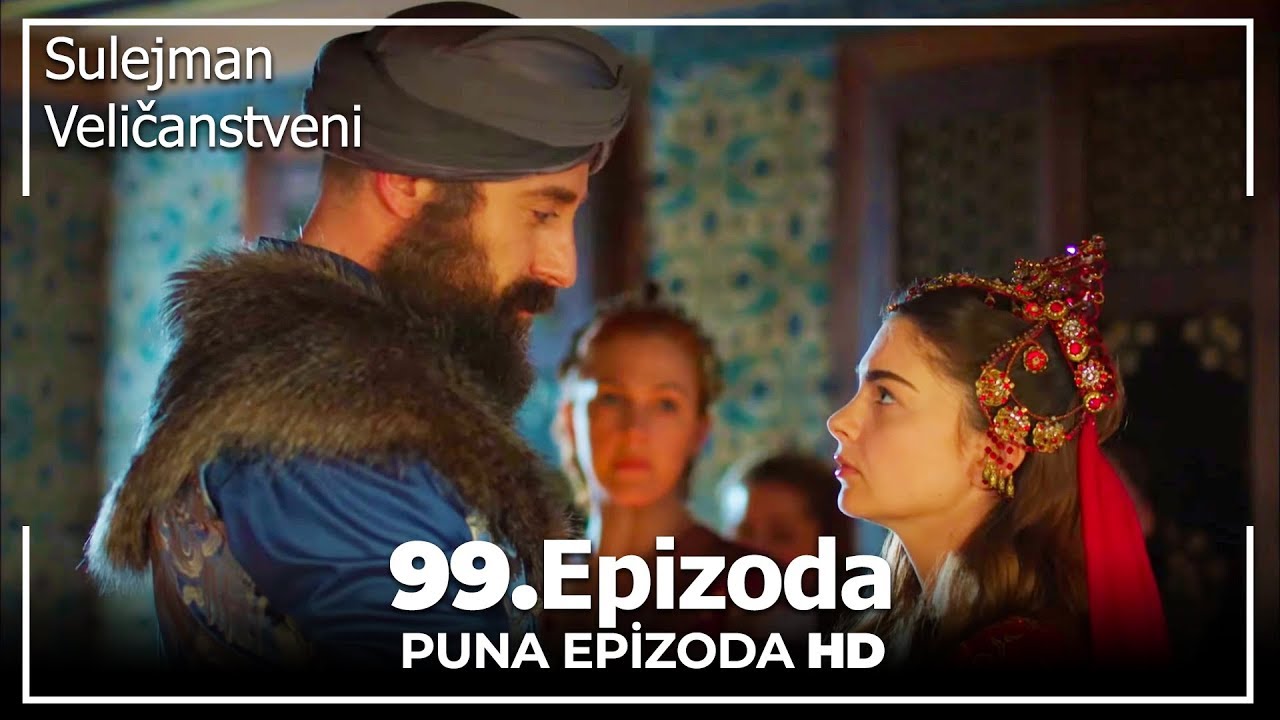 Sulejman Veličanstveni Epizoda 99 Sa prevodom