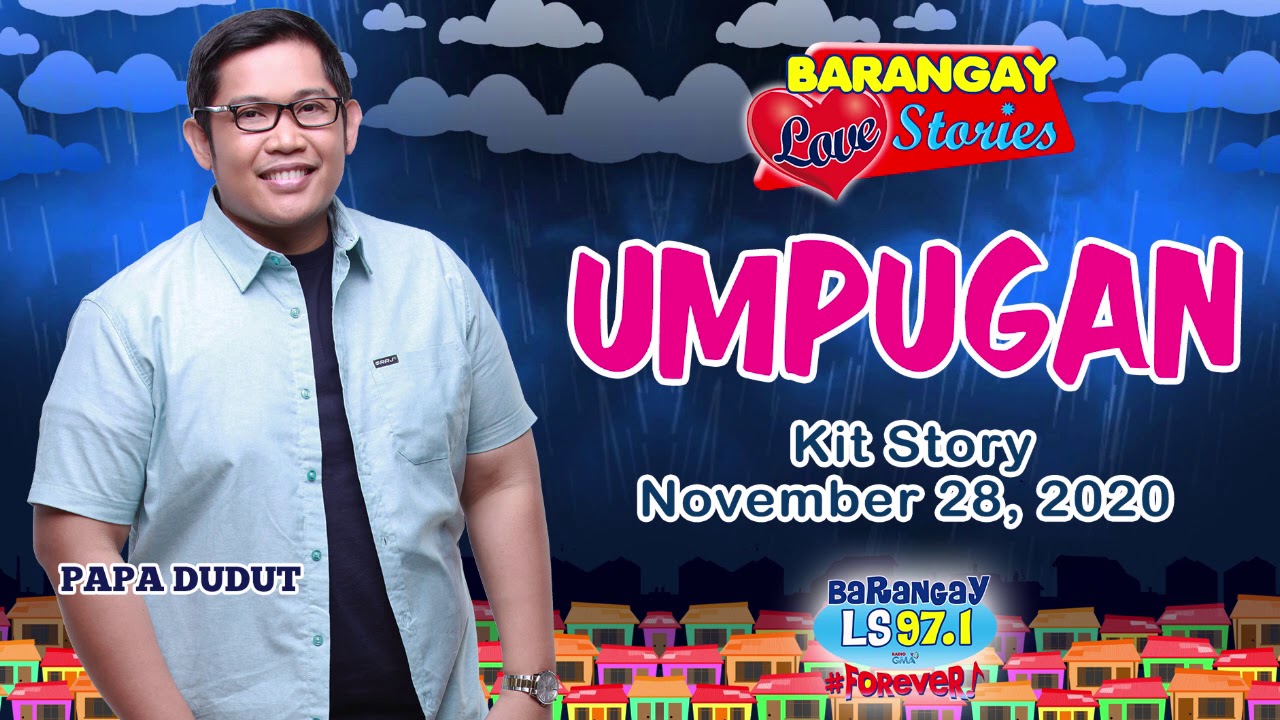 UMPUGAN - KIT | Papa Dudut | Barangay Love Stories