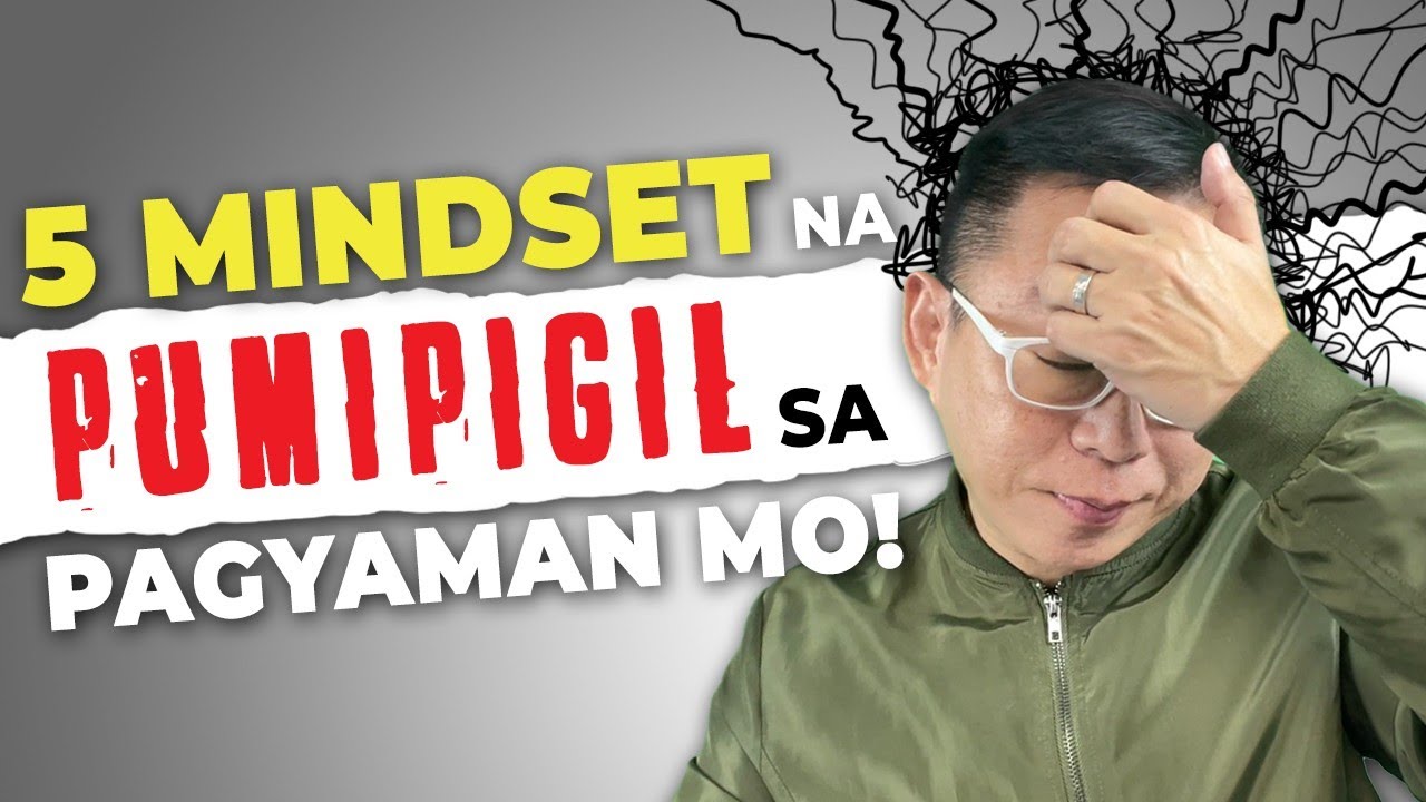 5 Mindset na Pumipigil sa Pag-Yaman mo! (At Paano Ito Masosolusyonan) | Chinkee Tan