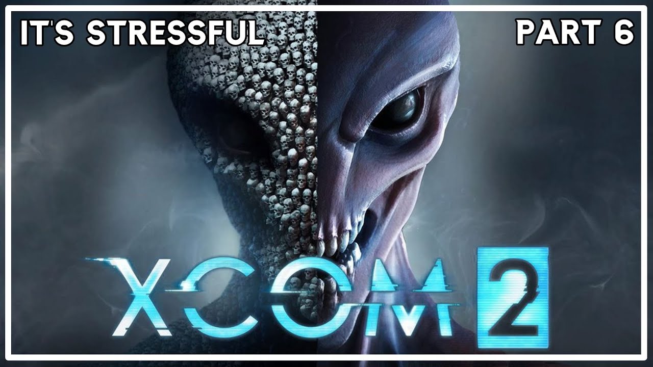 Can we bring it back? XCOM 2 part 6
