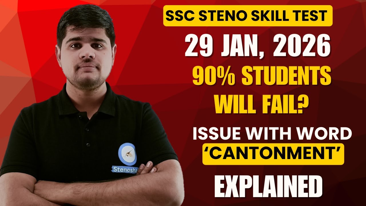 SSC Steno Skill Test 29 Jan, Cantonment word issue - SSC Steno skill test 2025