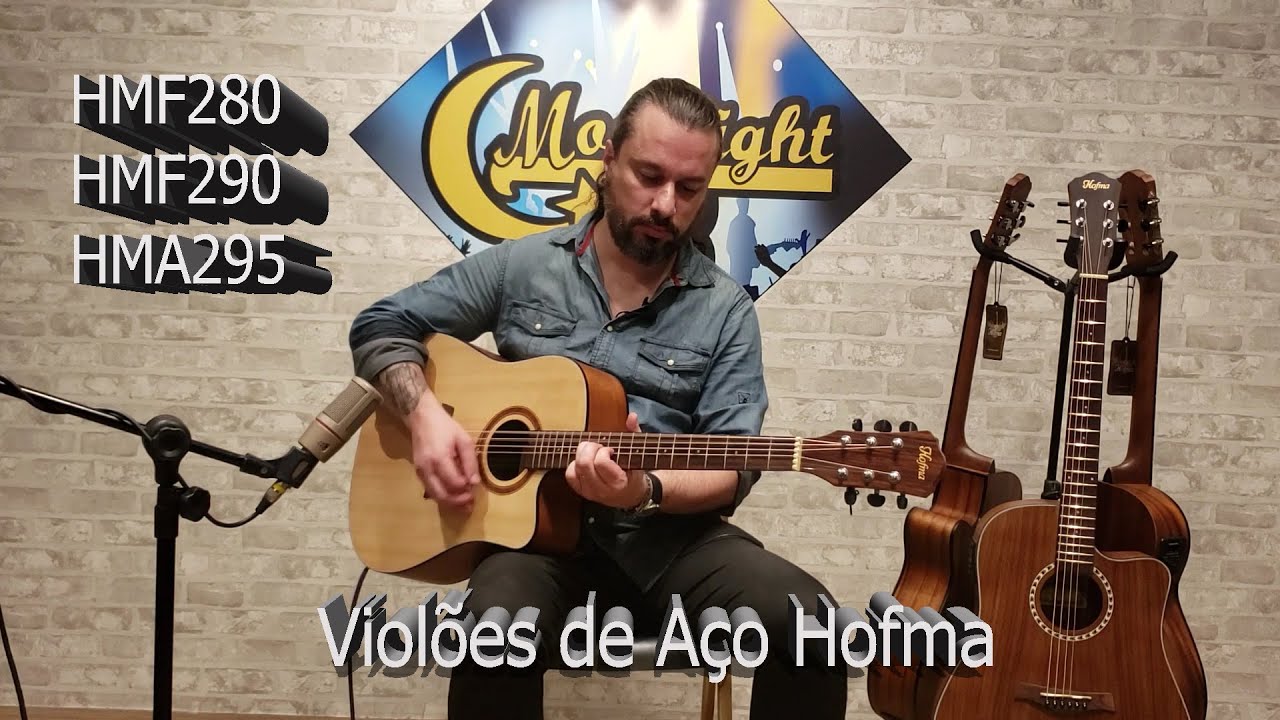 Review Moonlight Violão Hofma Aço HMF280, HMF290 e HMA295 * Escutem com o fone de ouvido *