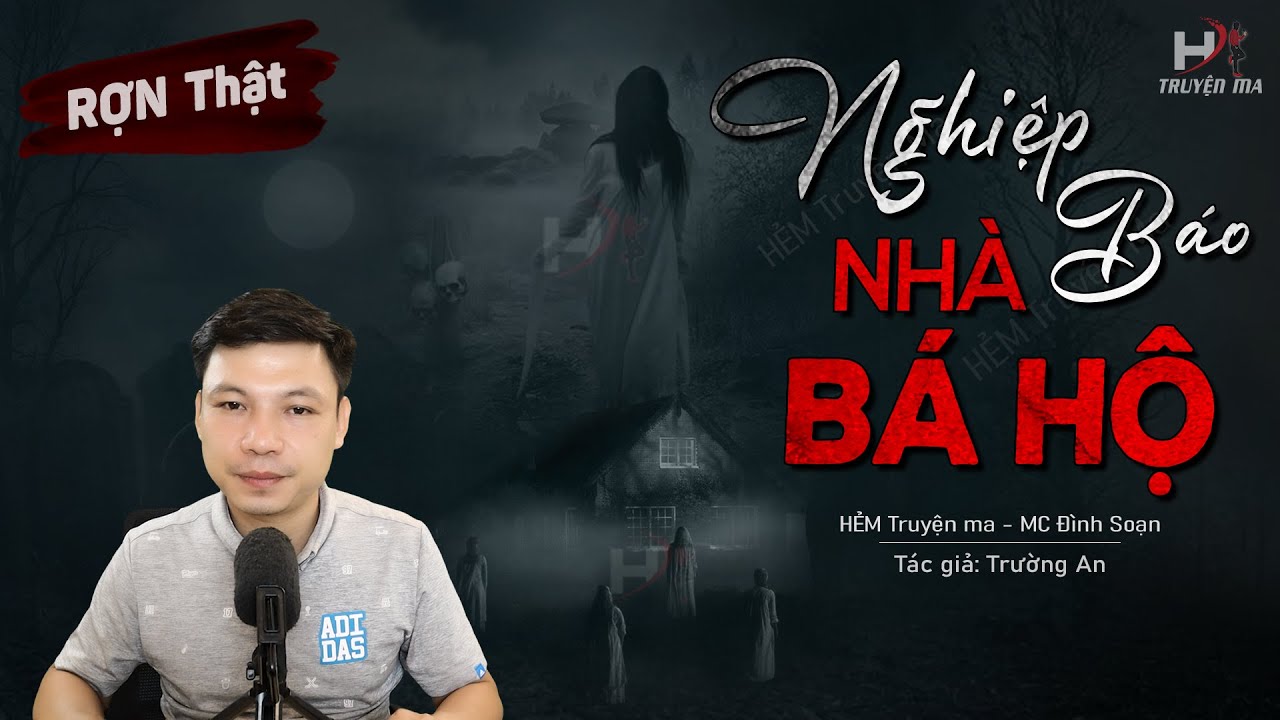 Kể Truyện Ma: Nghiệp Báo Nhà Bá Hộ – Chuyện Ma Mới Về Giấu Xác Trong Căn Nhà Hoang | HẺM Truyện Ma