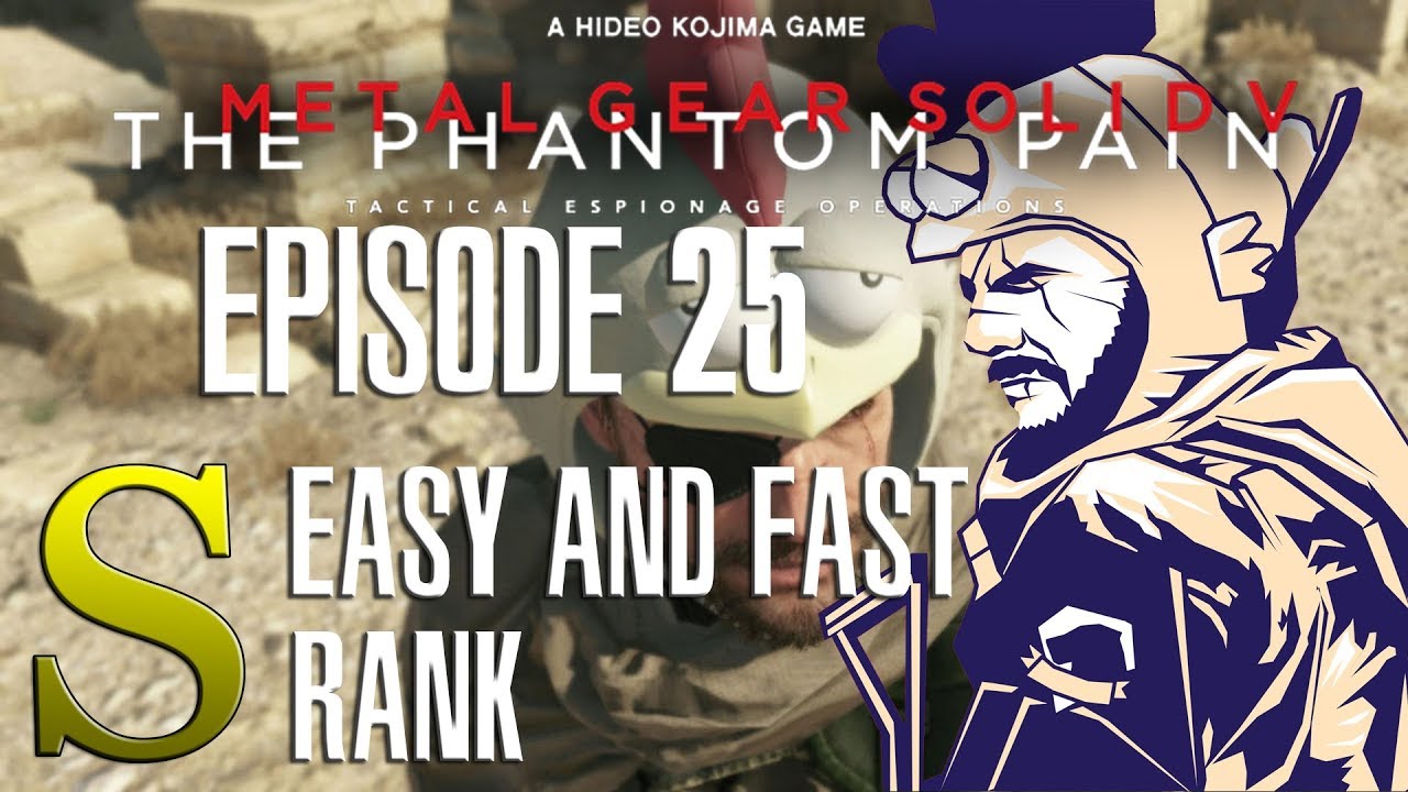 MGSV: TPP  - Episode 25 Easy and Fast Rank S walkthrough
