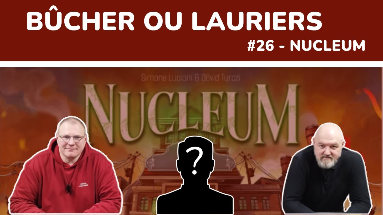 Nucleum le débrief avec Romain ! Alors Bûcher ou Lauriers ?