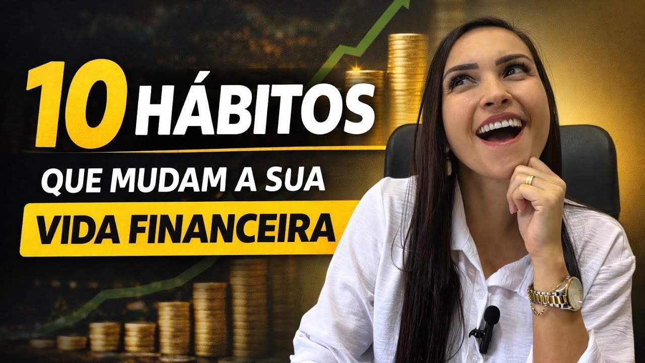 10 hábitos que vão mudar sua vida financeira 🚀✅