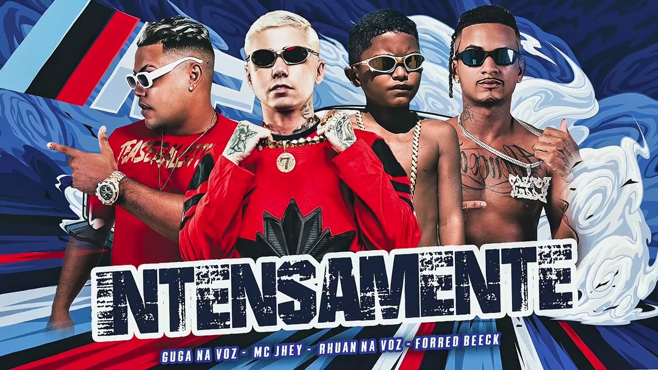 INTENSAMENTE - GUGA NA VOZ, MC JHEY, RHUAN NA VOZ, FORRED BEECK ( BREGA FUNK )