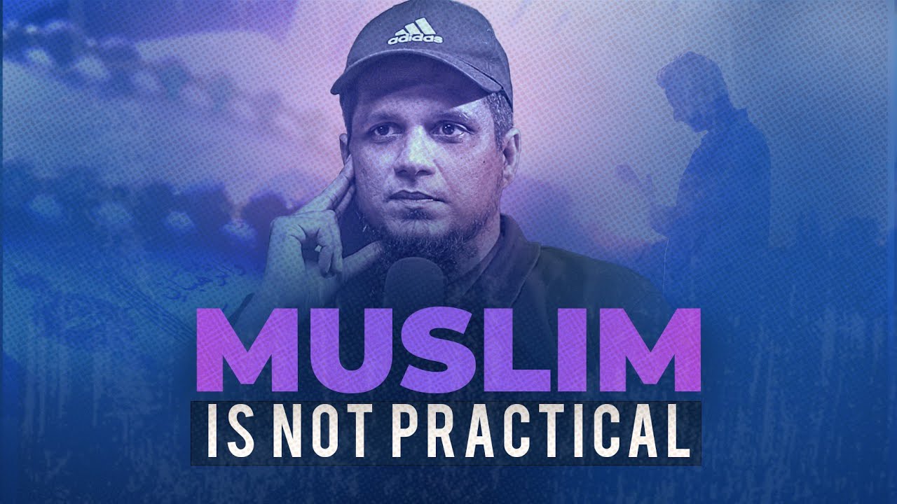 Muslim is not Practical || The MA Podcast || Season 2 || Ep 10
