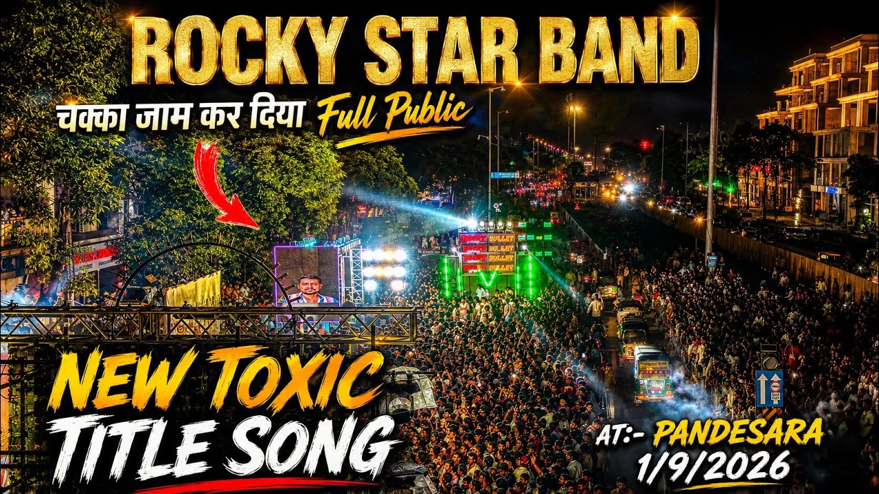 Rocky Star Band | New Toxic Title Song | At:- Pandesara 1/92026