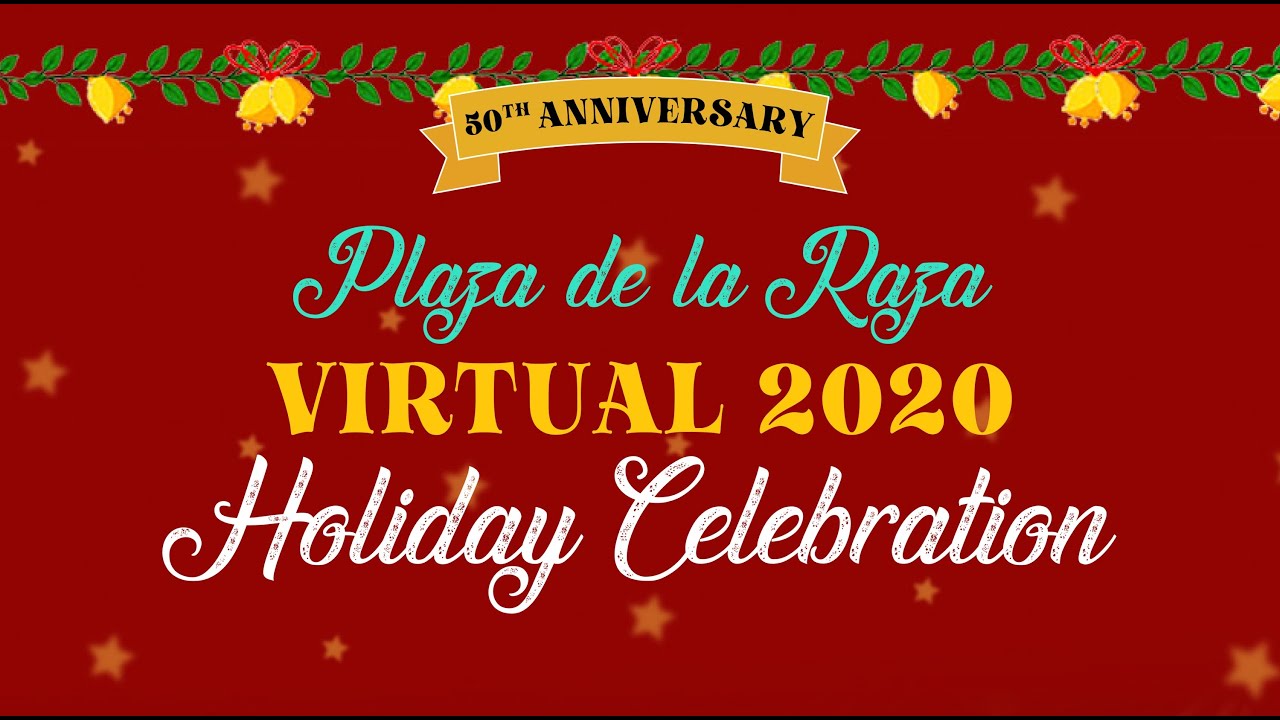 Plaza de la Raza Virtual 2020 Holiday Celebration