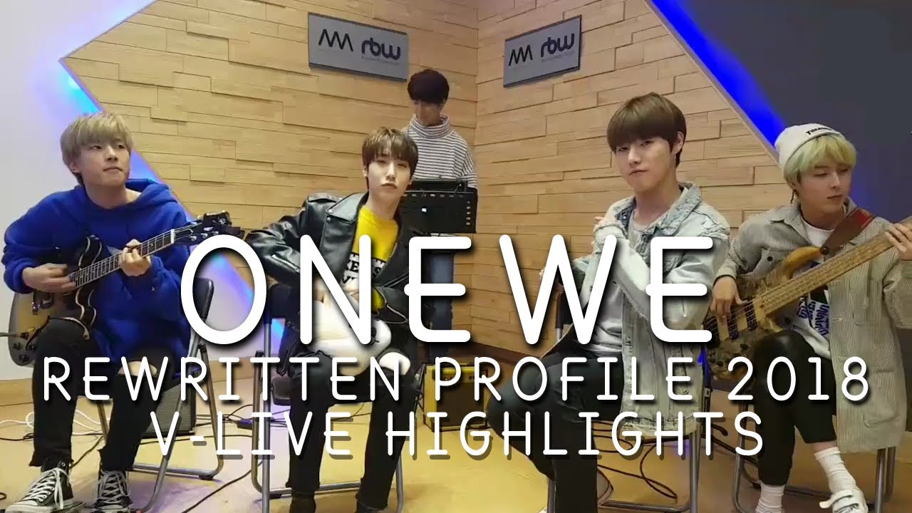 ONEWE (원위) Rewritten Profile 2018 [Highlights] - a (not-so-helpful) guide to onewe