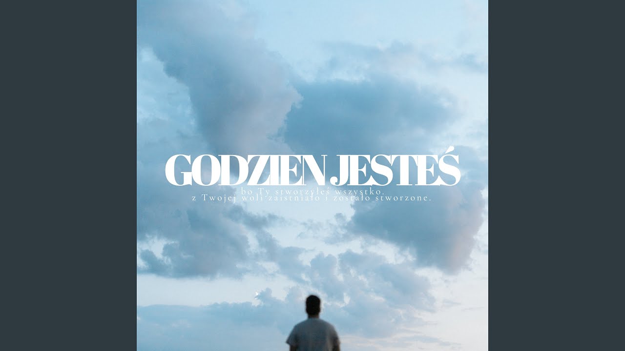 Godzien jesteś